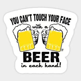 CAN'T TOUCH FACE BEER Sticker